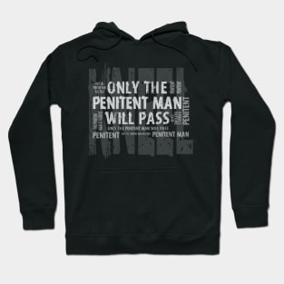 Only the Penitent Man Will Pass Hoodie